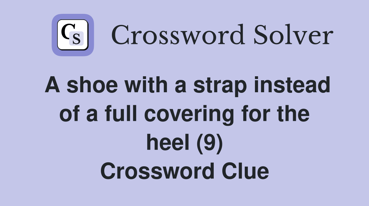 A shoe with a strap instead of a full covering for the heel (9